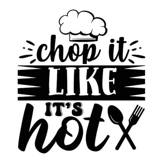 Chop It Like It's Hot, Funny Kitchen Sign SVG, Kitchen Decor