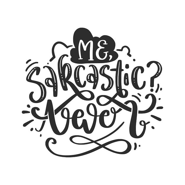 Funny lettering quotes inspiration for printable poster, mugs, t-shirt design, etc.