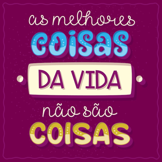 브라질 포르투갈어 번역의 재미있는 문구 포스터 인생에서 가장 좋은 것은 물건이 아닙니다