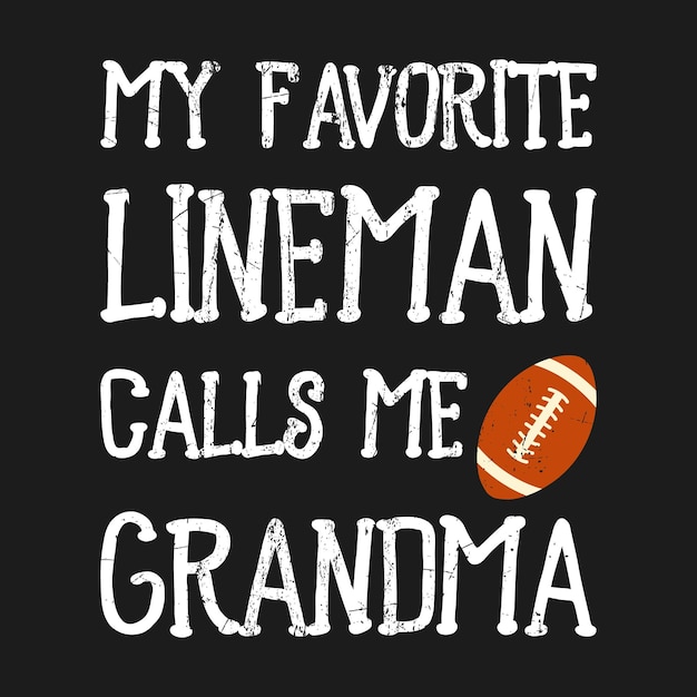 funny vintage Football My Favorite Lineman Calls Me Grandma Grandson Game gift TShirt design vector