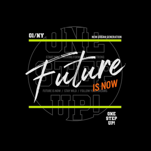 future is now typography t-shirt design vector