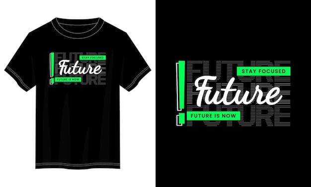 Future is now typography t-shirt design