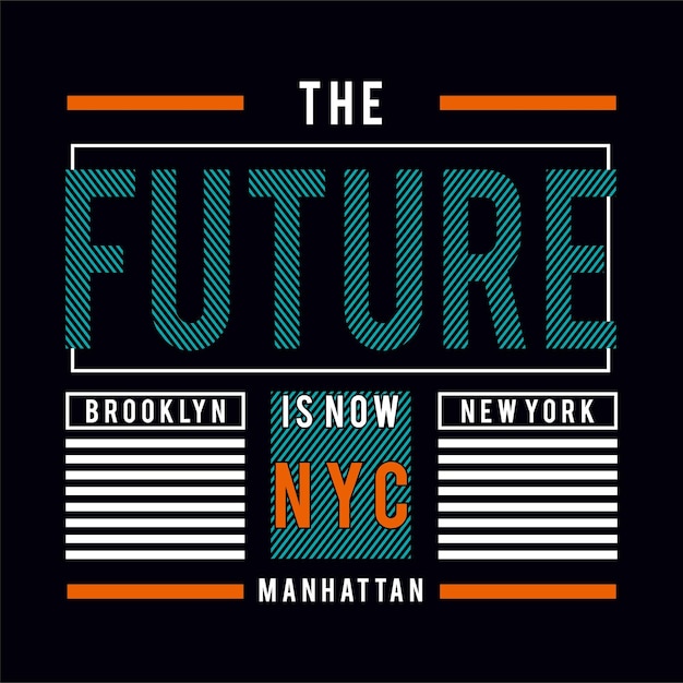 The Future is now typography for tshirt design