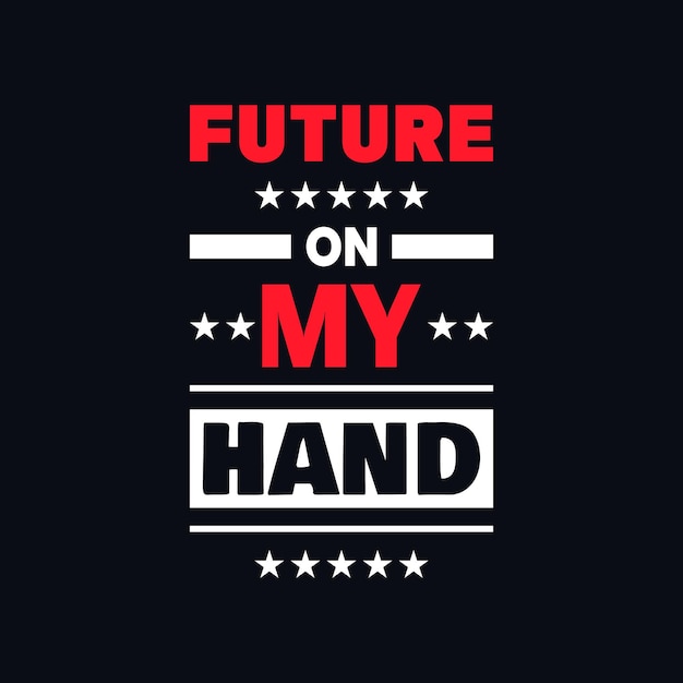 Future on my hand inspiration vector t shirt design