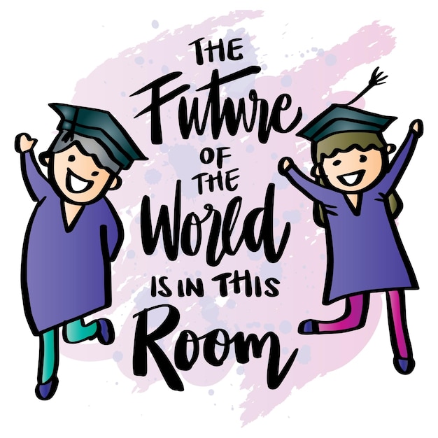 The future of the world is in this room educational posters for classroom