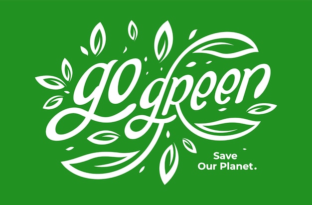 Ga groen label logo kalligrafie belettering tekst. Red onze planeet. Ga voor groene vectortypografie