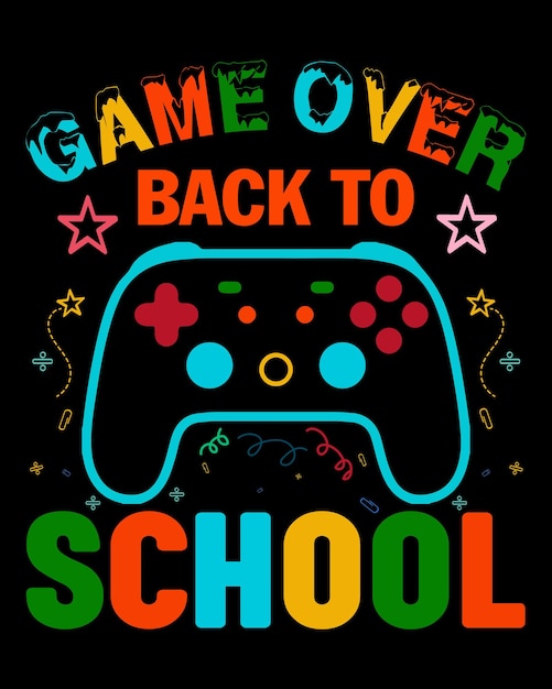 Game over back to school t shirt design