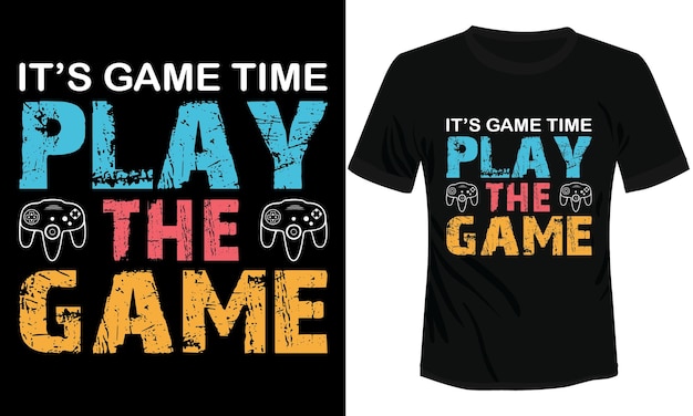 Game Time Play the Game Typography Tshirt Design Vector Illustration