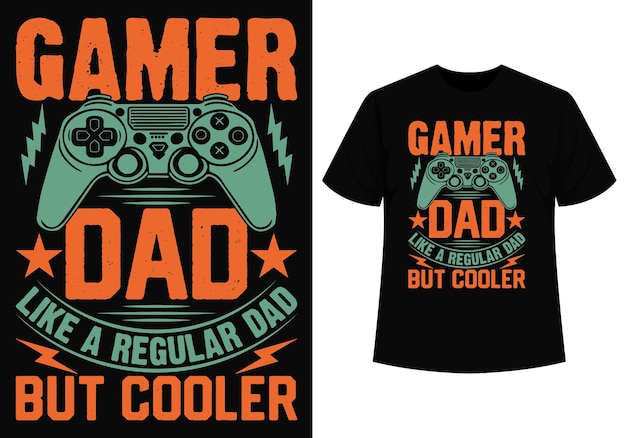 Gamer dad but cooler tshirt design for dad day