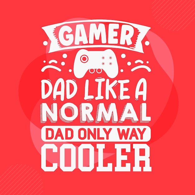 Gamer-vader als een normale vader, alleen veel cooler typografie premium vector design-citaatsjabloon