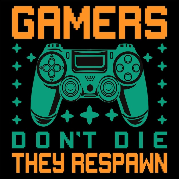 Gamers gaan niet dood, ze respawnen. t-shirt ontwerp