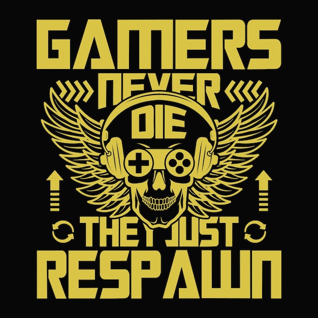 Gamers gaan nooit dood, ze respawnen gewoon Gaming quotes t-shirtontwerp
