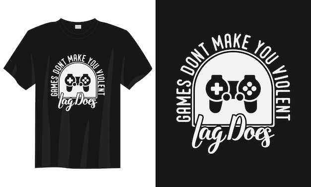 Games maken je geen gewelddadige lag doet vintage typografie gaming t-shirt ontwerp illustratie