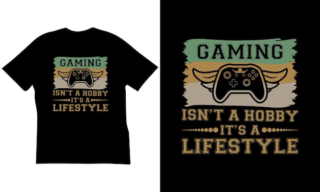 Gaming Is Not A Hobby Its A Lifestyle Tshirt Design