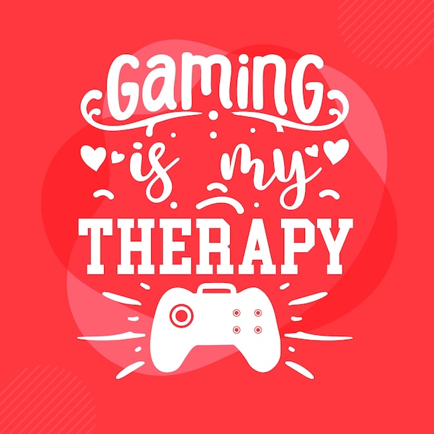 Gaming is my therapy  typography premium vector design quote template