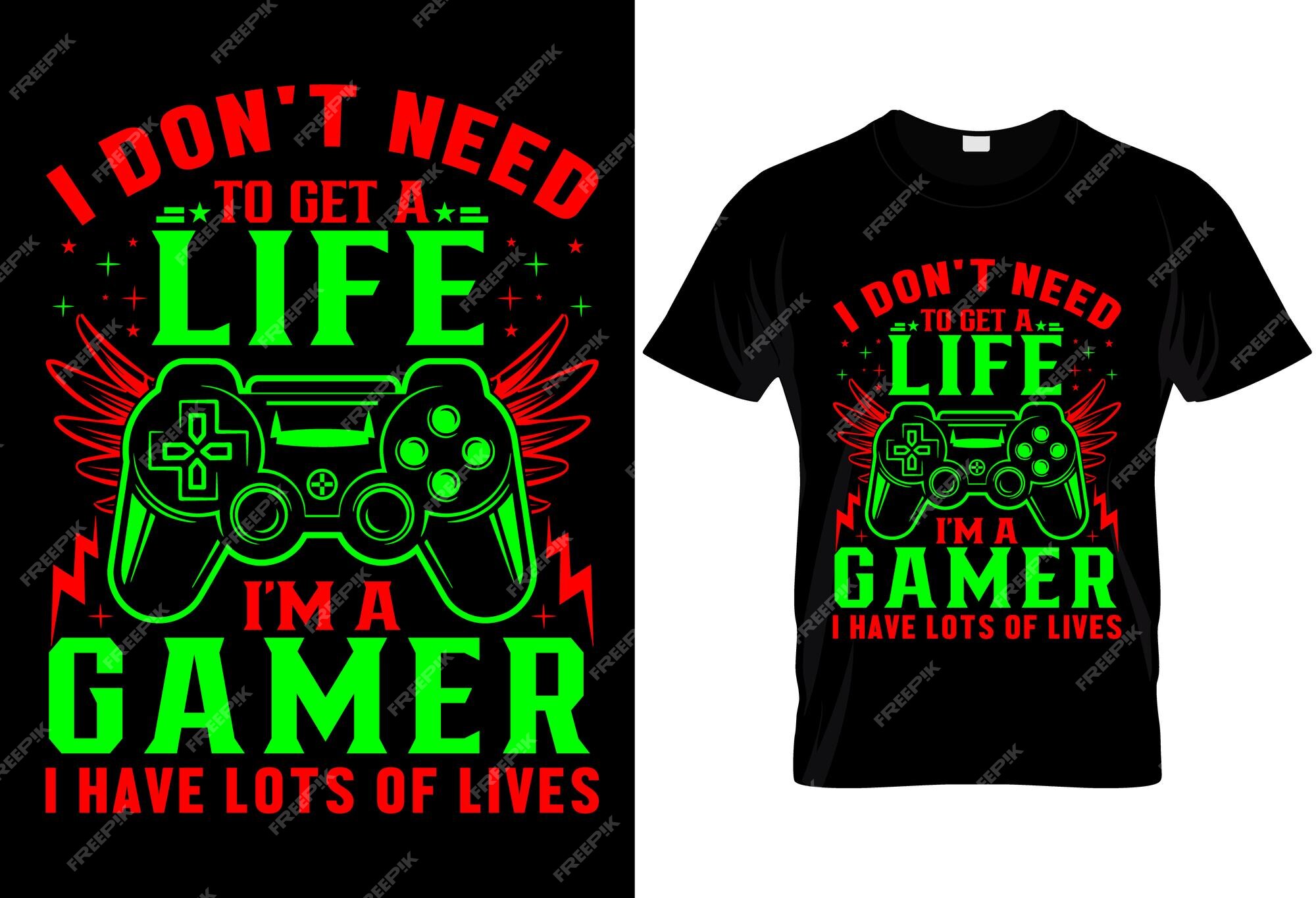 I don't need to get a life i'm a gamer i have lots of lives gaming