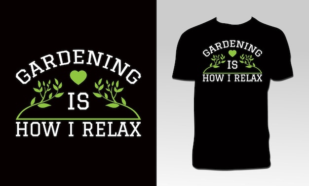 Gardening T Shirt Design And Vector Illustration