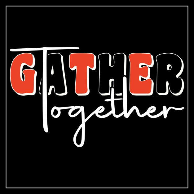 Gather Together