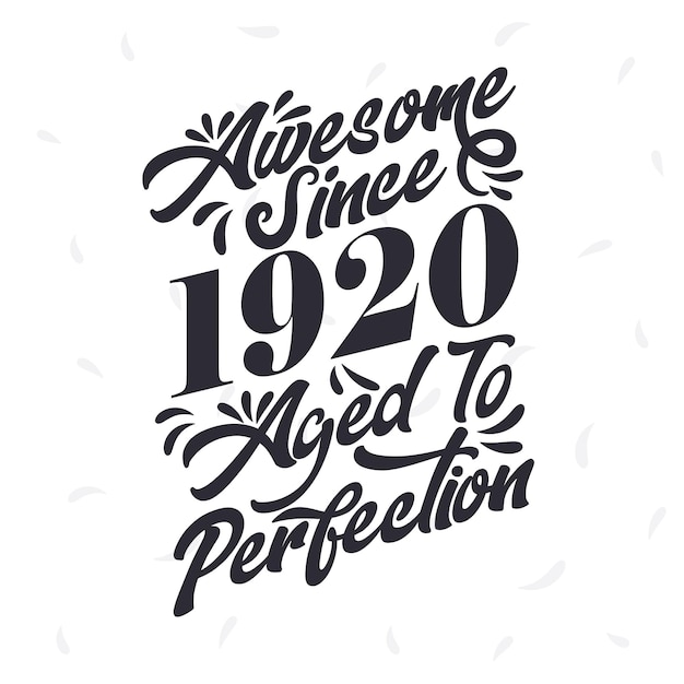 Geboren in 1920 Awesome Retro Vintage verjaardag Awesome sinds 1920 Oud tot perfectie