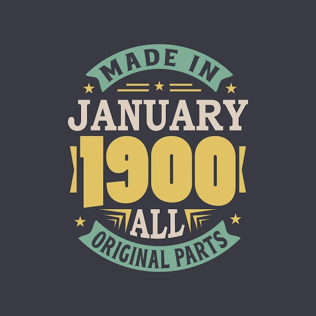 Geboren in januari 1900 Retro Vintage Verjaardag Gemaakt in januari 1900 alle originele onderdelen