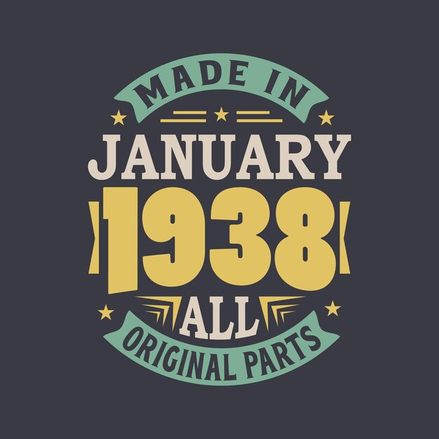 Geboren in januari 1938 retro vintage verjaardag gemaakt in januari 1938 alle originele onderdelen