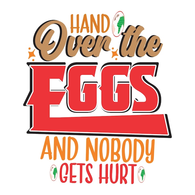 Geef de eieren en niemand raakt gewond.