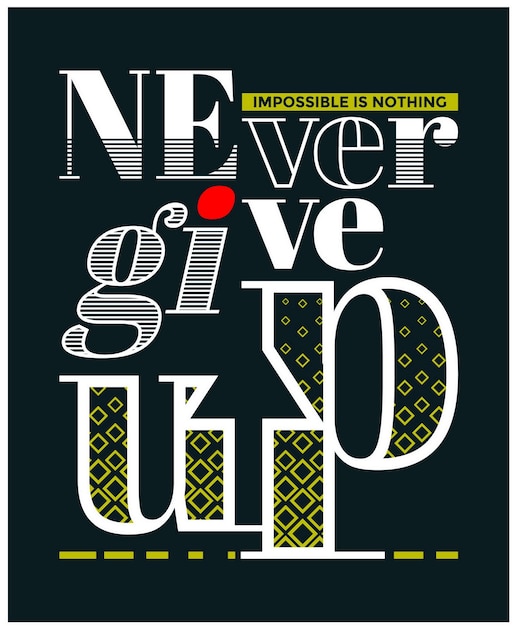 Geef nooit quotes gemotiveerd typografieontwerp op in vectorillustratieoverhemdkleding en ander gebruik