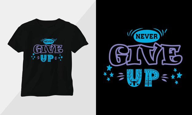 Geef nooit Typografie tshirt Design motiverende poster inspirerende quote op