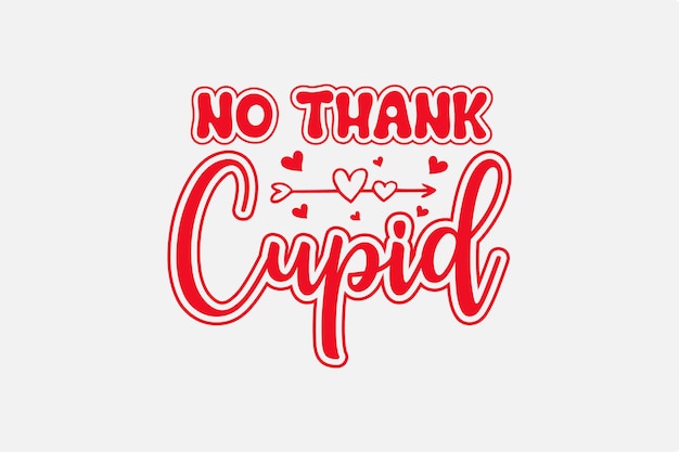 Geen dank Cupido SVG Valentijnsdag typografie T shirt design