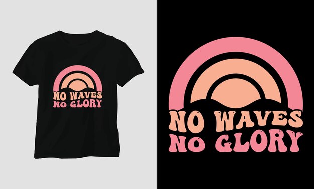 Geen golven geen glorie Surfen Groovy Tshirt Design Retro Style