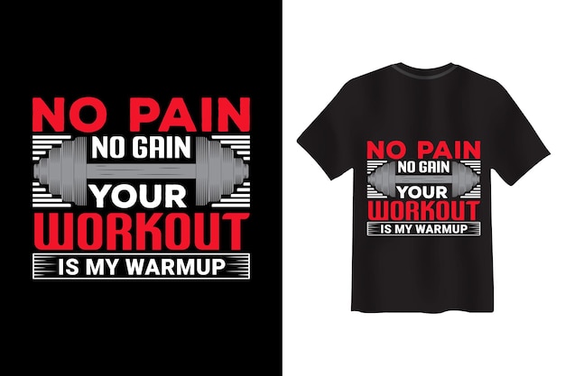 Vector geen pijn, geen winst, je training is mijn warming-up fitness-gym t-shirtontwerp