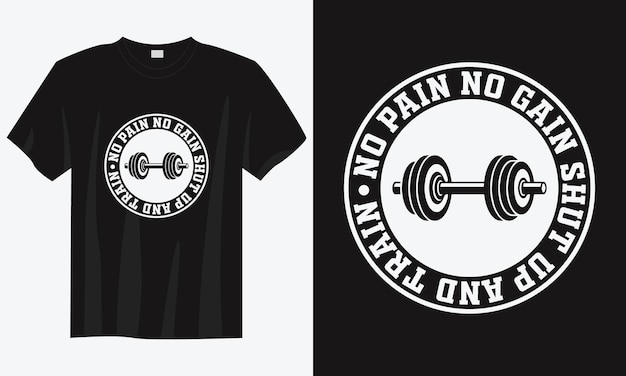 Geen pijn, geen winst, zwijg en train vintage typografie gym workout tshirt ontwerp illustratie