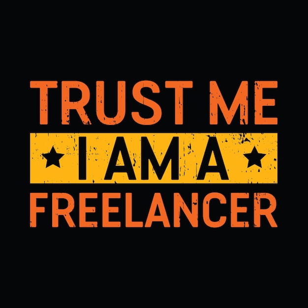 Geloof me, ik ben een freelancer grafische tshirt print Ready premium vector