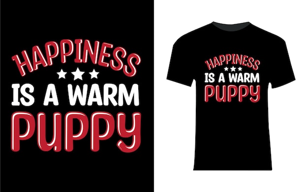 Geluk is een warm puppy-typografie-t-shirtontwerp