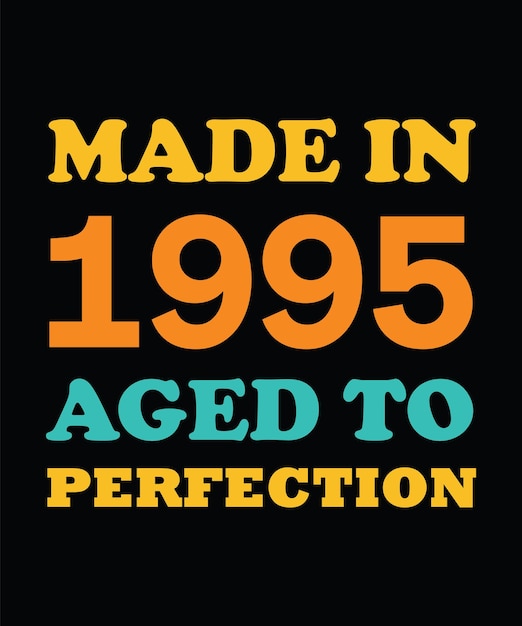 GEMAAKT in 1995 VEROUDERD tot PERFECTIE T-SHIRT ONTWERP