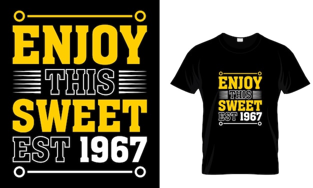 Geniet van dit lieve est 1967 quote tshirt ontwerp