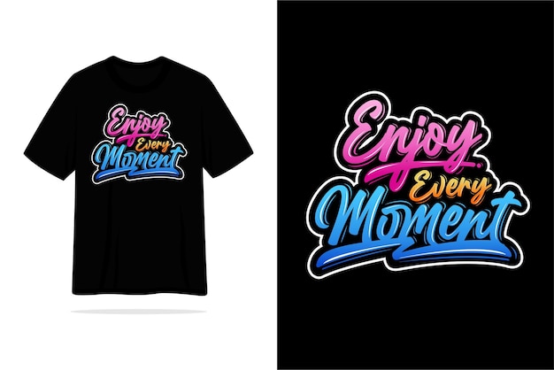 Geniet van elk moment t-shirt graffiti-stijl ontwerp