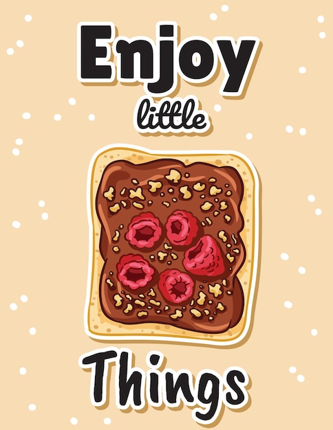 Geniet van kleine dingen sandwich grappige ansichtkaart. Toast brood sandwich met chocopasta en frambozen doodles poster met citaat. Ontbijt of lunch veganistisch eten. Voorraad vegetarische print