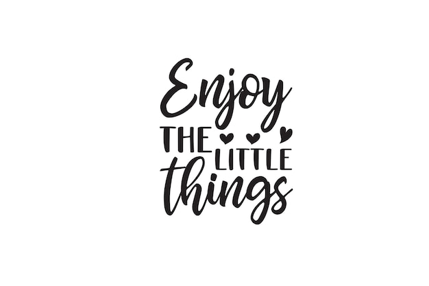 Vector geniet van the little things t-shirt