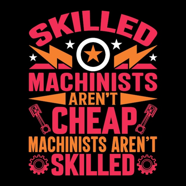 Geschoolde machinisten zijn geen goedkope machinisten zijn geen bekwaam t-shirtontwerp