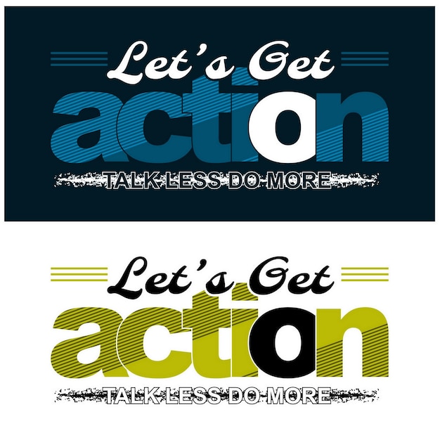 Vector get action quotes and motivated typography design in vector illustration tshirt and other uses