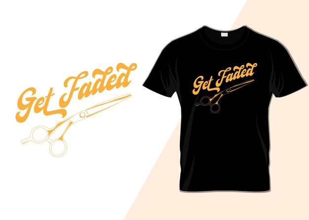 Vector get faded typography t-shirt design