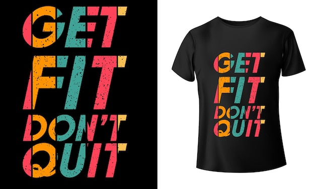 Get fit don't quit