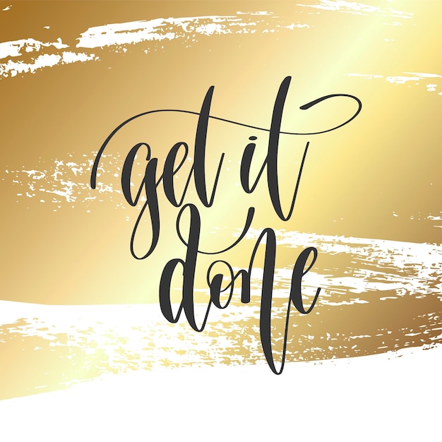 Vector get it done hand lettering inscription text motivation and inspiration positive quote