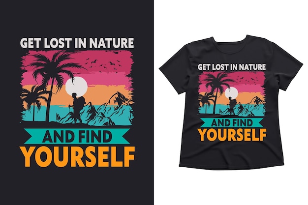 Get lost in nature retro vinage hiking tshirt design vector illustrator