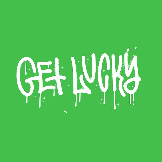 Get lucky urban graffiti grunge lettering text for saint patricks day decoration design vector spray