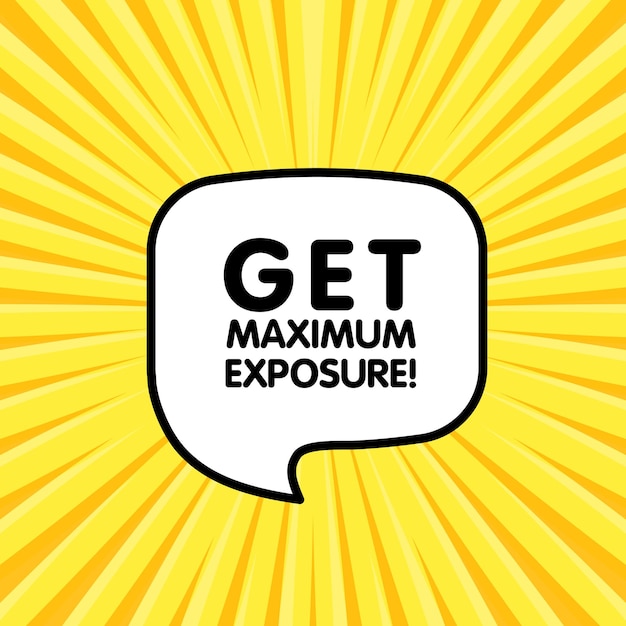 Get maximum exposure bubble Flat yellow get maximum exposure Vector icon