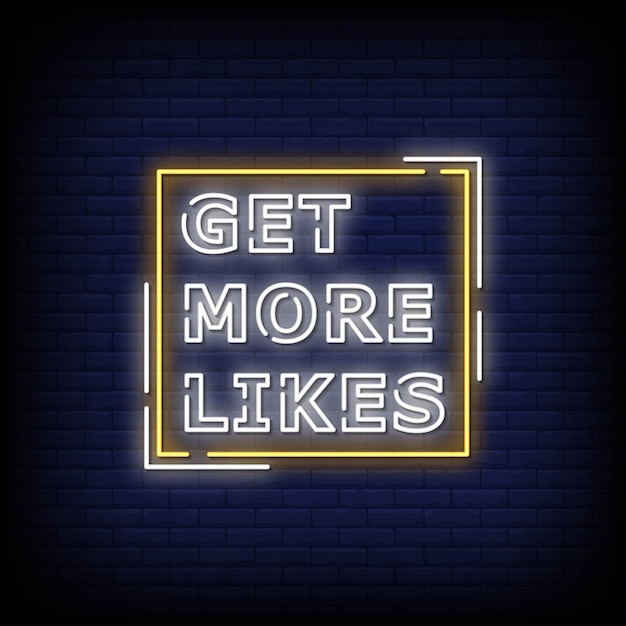 Get more likes neon signs