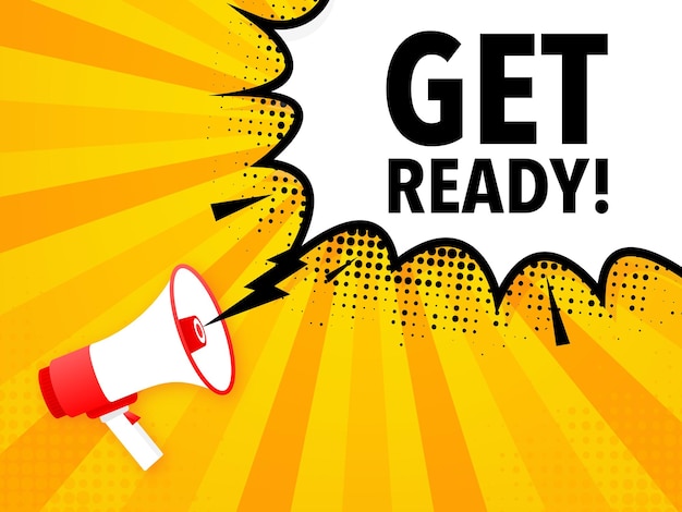 Get ready announcement megaphone label loudspeaker speech bubble