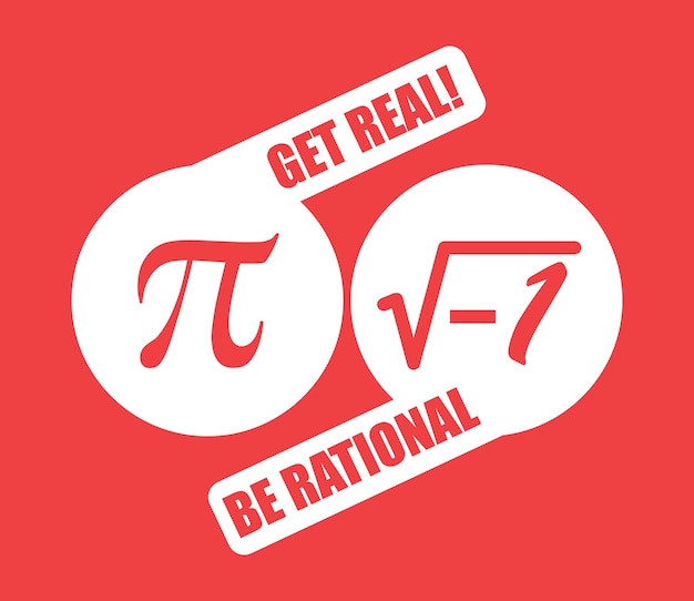 Get real, be rational